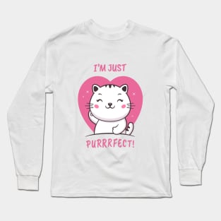 I'm Just Purrrfect - Just Perfect Kitty Long Sleeve T-Shirt